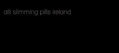 alli slimming pills ireland