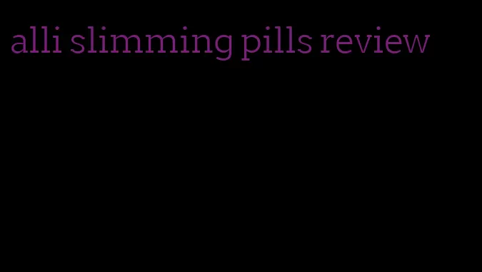 alli slimming pills review