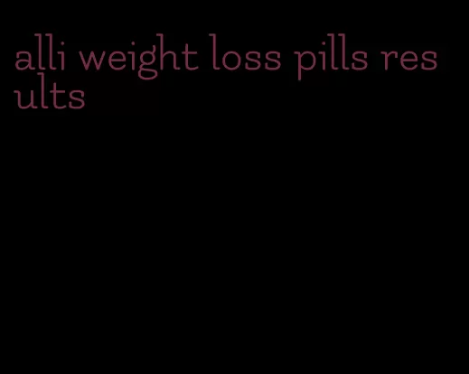 alli weight loss pills results