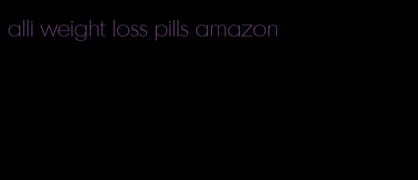 alli weight loss pills amazon