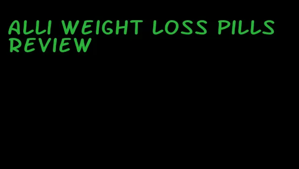 alli weight loss pills review