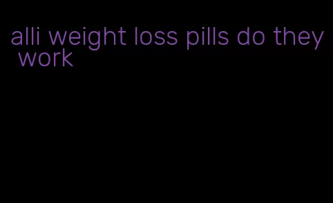 alli weight loss pills do they work