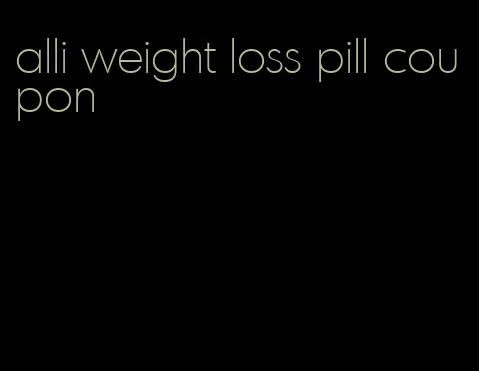 alli weight loss pill coupon