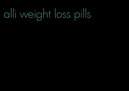 alli weight loss pills