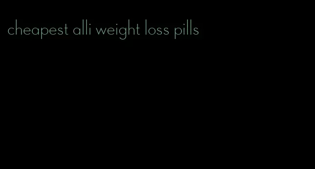 cheapest alli weight loss pills