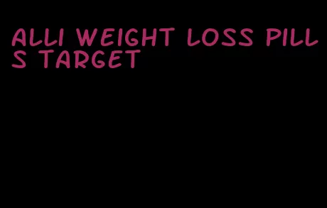 alli weight loss pills target