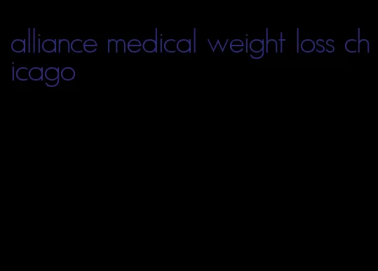 alliance medical weight loss chicago