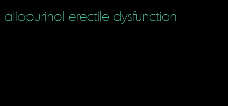 allopurinol erectile dysfunction