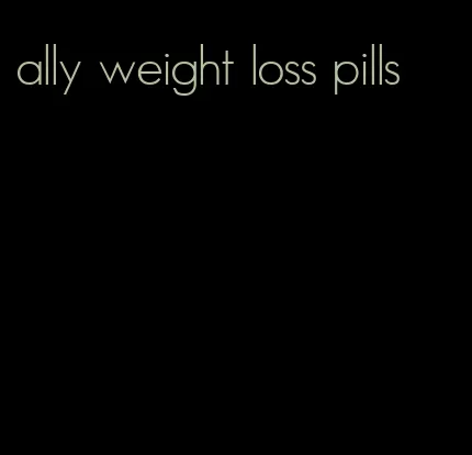 ally weight loss pills