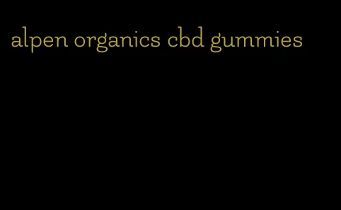 alpen organics cbd gummies