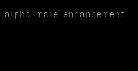 alpha male enhancement