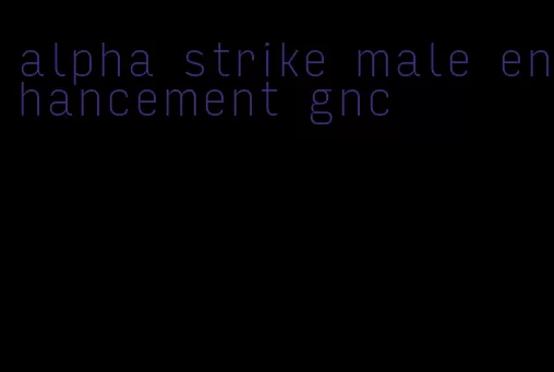 alpha strike male enhancement gnc