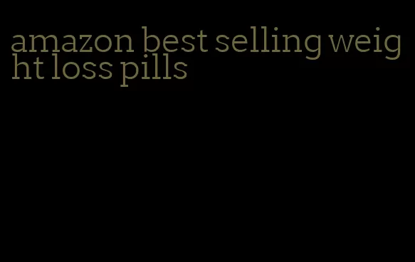 amazon best selling weight loss pills