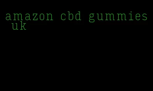 amazon cbd gummies uk