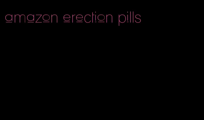 amazon erection pills