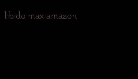 libido max amazon