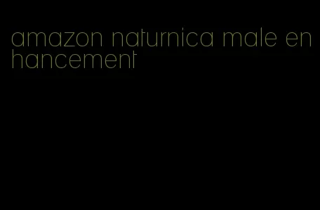 amazon naturnica male enhancement