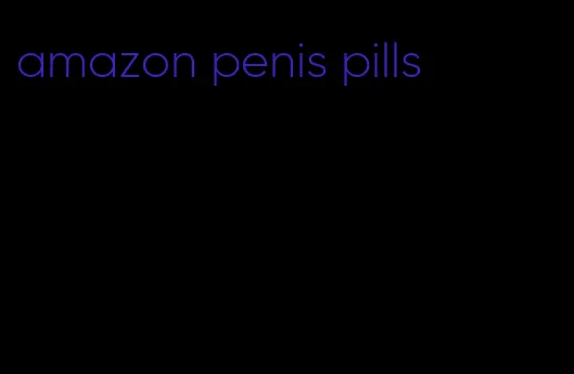 amazon penis pills