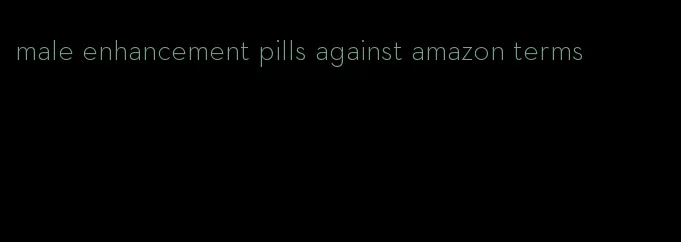 male enhancement pills against amazon terms