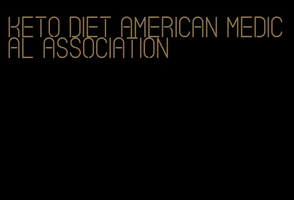 keto diet american medical association