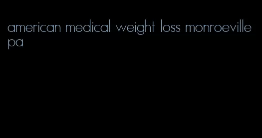 american medical weight loss monroeville pa