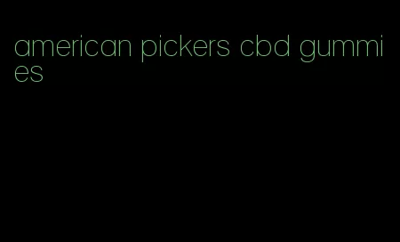 american pickers cbd gummies