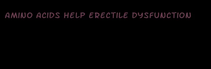 amino acids help erectile dysfunction