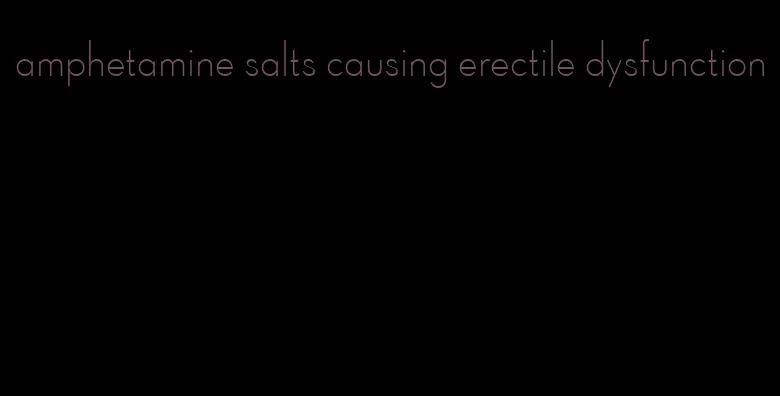 amphetamine salts causing erectile dysfunction