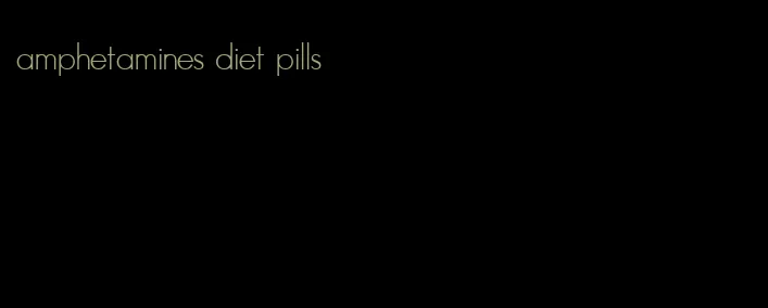 amphetamines diet pills