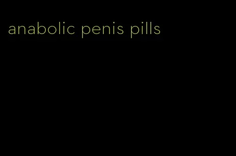 anabolic penis pills