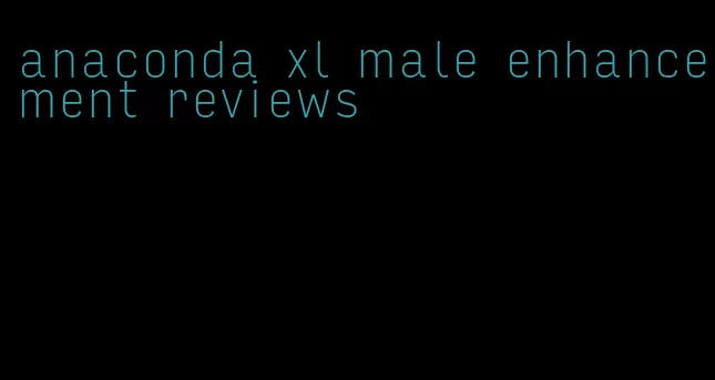 anaconda xl male enhancement reviews