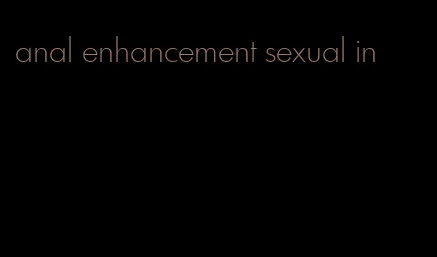 anal enhancement sexual in