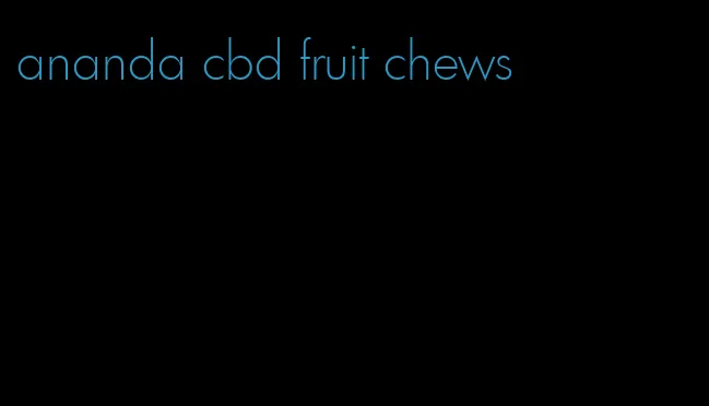 ananda cbd fruit chews