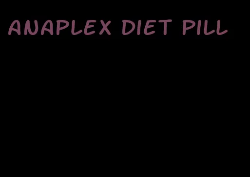 anaplex diet pill