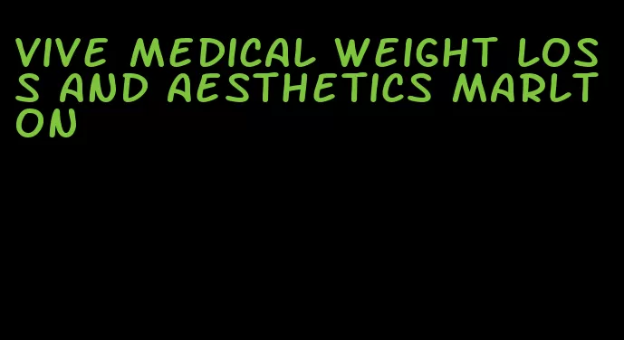 vive medical weight loss and aesthetics marlton