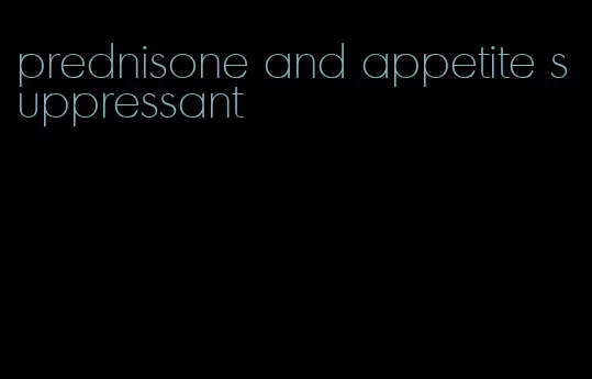 prednisone and appetite suppressant