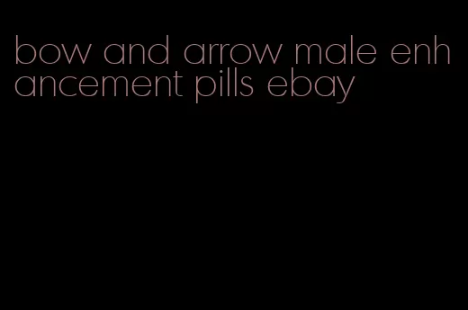 bow and arrow male enhancement pills ebay