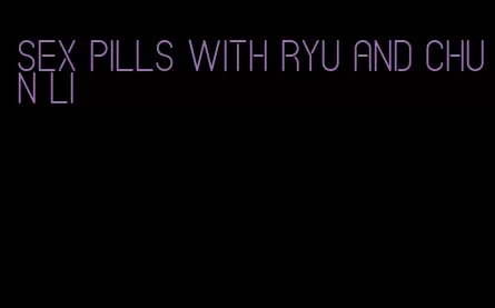 sex pills with ryu and chun li