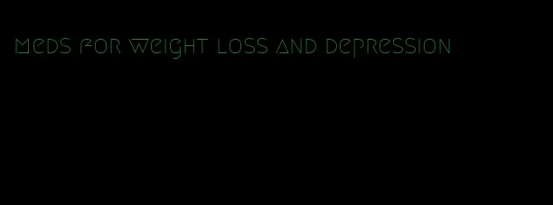 meds for weight loss and depression