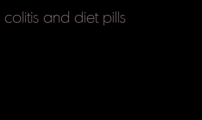 colitis and diet pills