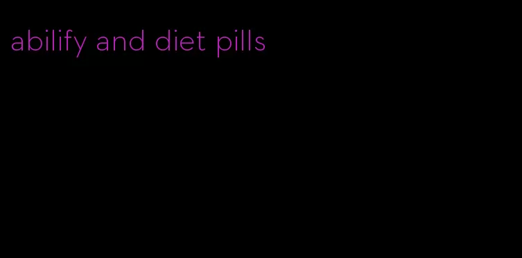 abilify and diet pills