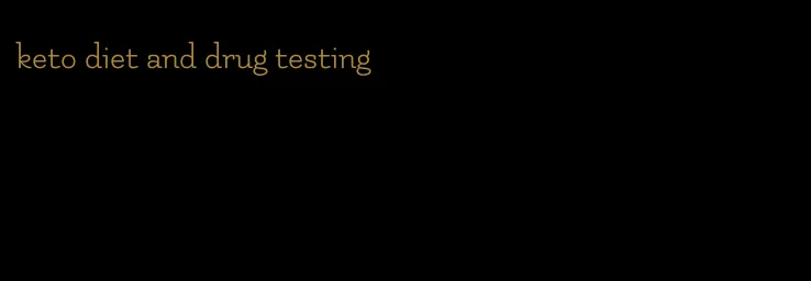 keto diet and drug testing