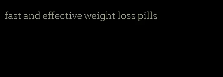 fast and effective weight loss pills