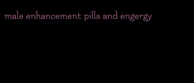 male enhancement pills and engergy