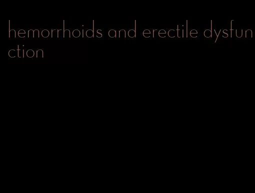 hemorrhoids and erectile dysfunction