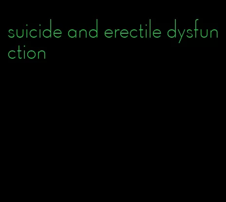 suicide and erectile dysfunction