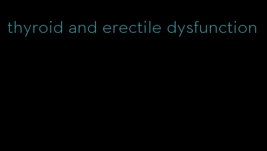 thyroid and erectile dysfunction