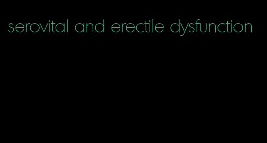 serovital and erectile dysfunction