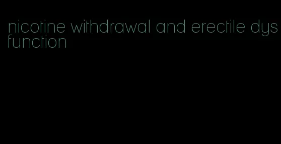 nicotine withdrawal and erectile dysfunction