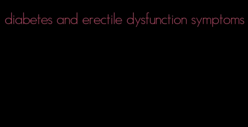 diabetes and erectile dysfunction symptoms